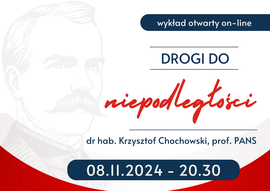 grafika promująca wykład otwarty Droga do niepodległoości, w tle postać marszałka Józefa Piłsudskiego oraz barwy narodowe